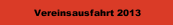 Vereinsausfahrt 2013