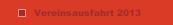 Vereinsausfahrt 2013