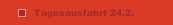 Tagesausfahrt 24.2.