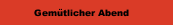 Gemütlicher Abend