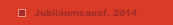 Jubiläumsausf. 2014