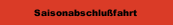 Saisonabschlußfahrt