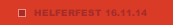 HELFERFEST 16.11.14