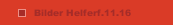 Bilder Helferf.11.16