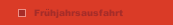 Frühjahrsausfahrt 
