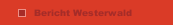 Bericht Westerwald